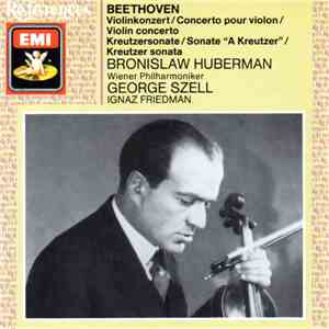 Beethoven - Huberman, Wiener Philharmoniker, George Szell, Ignaz Friedman - Violinkonzert / Kreutzersonate mp3 album