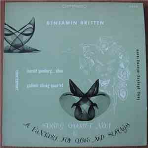 Benjamin Britten / The Galimir Quartet, Harold Gomberg - Fantasy For Oboe And Strings / String Quartet No. 1 In D mp3 album