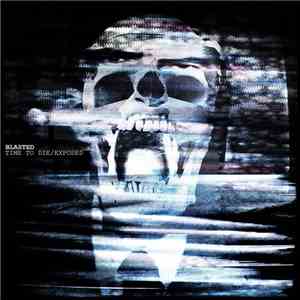 Blasted - Exposed / Time To Die mp3 album