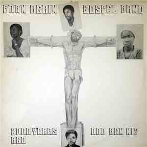 Born Again Gospel Band - 2000 Years Ago Odo Ben Ni? mp3 album