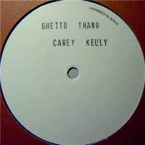 Carey Kelly - Ghetto Thang mp3 album