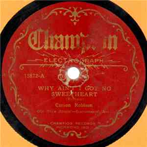 Carson Robison - Why Ain't I Got No Sweetheart / A Chaw Of Tobacco And A Little Drink mp3 album