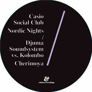 Casio Social Club / Djuma Soundsystem Vs. Kolombo - Nordic Nights / Cherimoya mp3 album