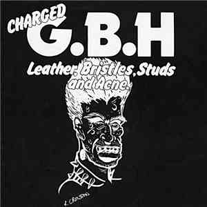 Charged G.B.H - Leather, Bristles, Studs And Acne mp3 album
