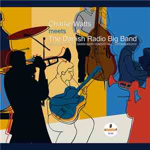 Charlie Watts Meets The Danish Radio Big Band - Charlie Watts Meets The Danish Radio Big Band mp3 album