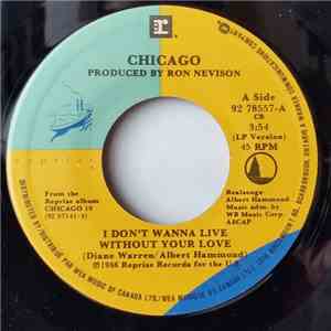 Chicago  - I Don't Wanna Live Without Your Love mp3 album