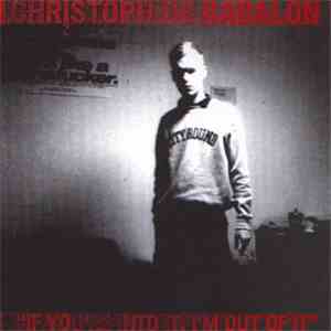 Christoph De Babalon - If You're Into It, I'm Out Of It mp3 album