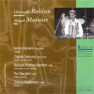 Christophe Roldan, Magali Mosnier - Iannis Xenakis / Claude Debussy / Richard Rodney Bennett / Per Nørgård / Sidney Hodkinson - Saison 2002-2003 : Psappha / Syrinx / After Syrinx II / I Ching (Extraits) / Kerberos mp3 album