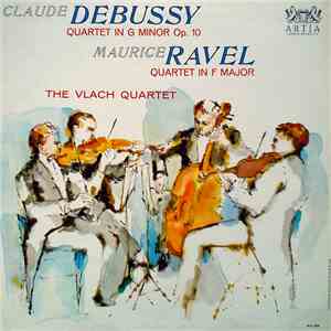 Claude Debussy / Maurice Ravel - The Vlach Quartet - Quartet In G Minor Op. 10 / Quartet In F Major mp3 album