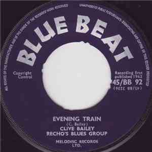 Clive Bailey , Recho's Blues Group - Evening Train / Take Me Home mp3 album