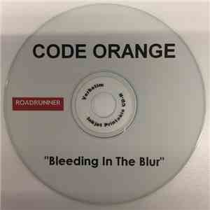 Code Orange - Bleeding In The Blur mp3 album