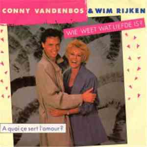 Conny Vandenbos & Wim Rijken - Wie Weet Wat Liefde Is? mp3 album