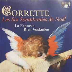 Corrette, La Fantasia, Rien Voskuilen - Les Six Symphonies de Noël mp3 album