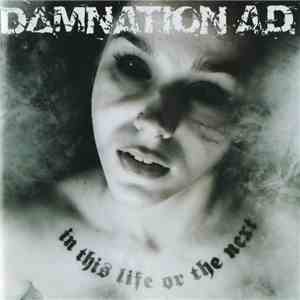 Damnation A.D. - In This Life Or The Next mp3 album