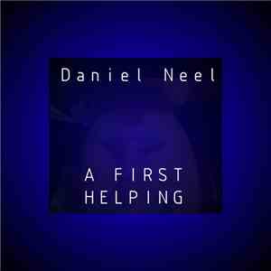 Daniel Neel - A First Helping EP mp3 album