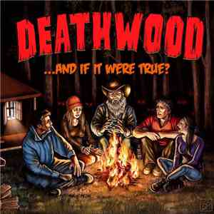 Deathwood - ...And if it Were True mp3 album