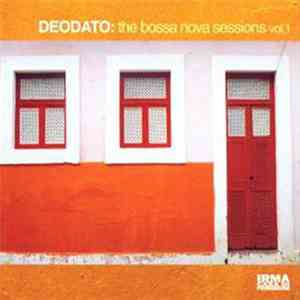 Deodato - The Bossa Nova Sessions, Vol. 1 mp3 album