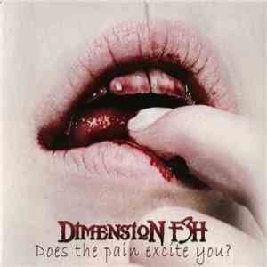 Dimension F3h - Does The Pain Excite You? mp3 album