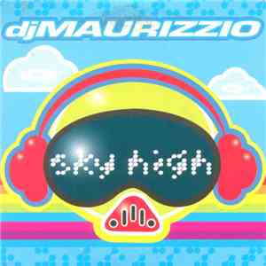 DJ Maurizzio - Sky High mp3 album