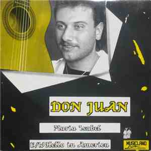 Don Juan  - Maria Isabel C/W Hello In America mp3 album