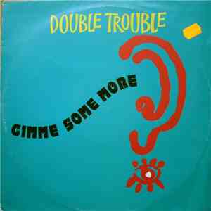Double Trouble - Give Me Some More mp3 album