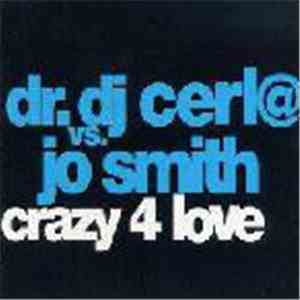 Dr. DJ Cerla vs. Jo Smith - Crazy 4 Love mp3 album