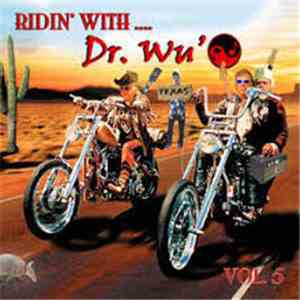 Dr.Wu...And Friends - Ridin' with Dr. Wu', Vol. 5 mp3 album