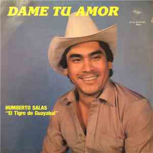 El Tigre De Guayabal - Dame Tu Amor mp3 album