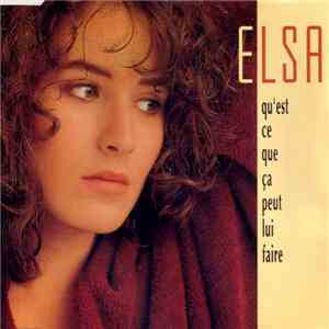 Elsa  - Qu'Est-Ce Que Ça Peut Lui Faire mp3 album