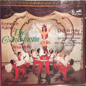 Emmerich Kálmán, Anna Moffo, René Kollo, Dagmar Koller - Emmerich Kálmán - Die Csärdäsfürstin mp3 album