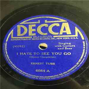 Ernest Tubb - I Hate To See You Go / That Same Old Story mp3 album