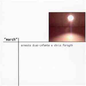 Ernesto Diaz-Infante & Chris Forsyth - March mp3 album