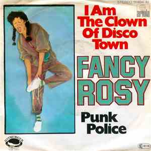 Fancy Rosy - I Am The Clown Of Disco Town / Punk Police mp3 album