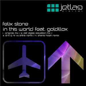 Felix Stone - In This World feat. Goldillox mp3 album