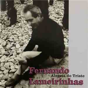 Fernando Lameirinhas - Alegria Do Triste mp3 album