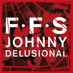 FFS - Johnny Delusional mp3 album