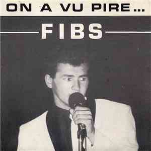 Fibs  - On A Vu Pire... mp3 album