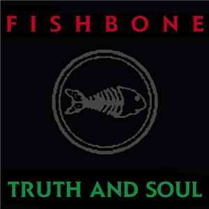 Fishbone - Truth And Soul mp3 album