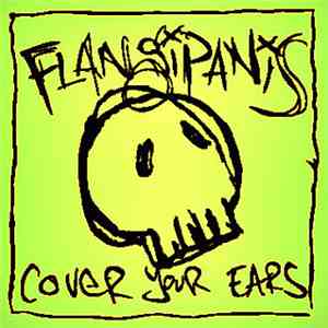 Flangipanis - Cover Your Ears mp3 album