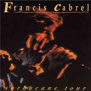 Francis Cabrel - Sarbacane Tour mp3 album