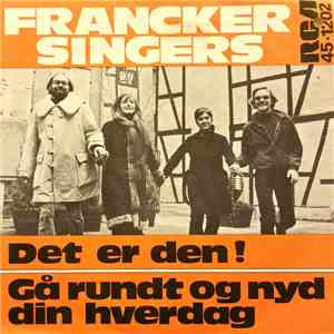 Francker Singers - Det Er Den ! / Gå Rundt Og Nyd Din Hverdag mp3 album