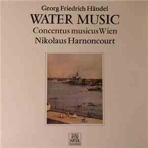 Georg Friedrich Händel, Concentus Musicus Wien, Nikolaus Harnoncourt - Water Music mp3 album