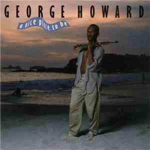 George Howard - A Nice Place To Be mp3 album
