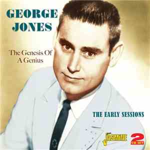 George Jones  - The Genesis of a Genius: The Early Sessions mp3 album