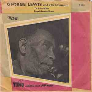 George Lewis And His Orchestra - Tin Roof Blues / Royal Garden Blues mp3 album