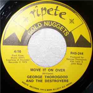George Thorogood & The Destroyers - Move It On Over / Cocaine Blues mp3 album
