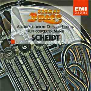 German Brass - Scheidt (Allerley Liebliche Täntze & Liedlein Auff Concerten Manir) mp3 album