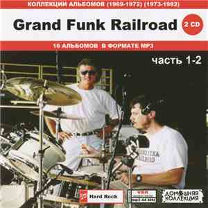 Grand Funk Railroad - Grand Funk Railroad Часть 1-2 - Коллекции Альбомов (1969-1972) (1973-1982) mp3 album