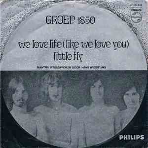 Groep 1850 - We Love Life (Like We Love You) / Little Fly mp3 album
