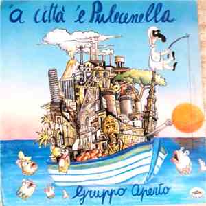 Gruppo Aperto - 'A Citta' 'E Pulecenella mp3 album